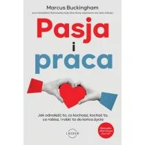 Pasja i praca. Jak odnaleźć to, co kochasz, kochać to, co robisz, i robić to do końca życia - Biznes - miniaturka - grafika 1