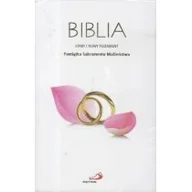 Wesele i ślub - BIBLIA STARY I NOWY TESTAMENT PAMIĄTKA ŚLUBU Opracowanie zbiorowe - miniaturka - grafika 1
