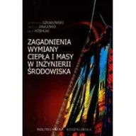 Technika - Zagadnienia wymiany ciepła i masy w inżynierii środowiska - miniaturka - grafika 1