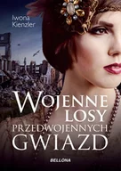 Biografie i autobiografie - Iwona Kienzler Wojenne losy przedwojennych gwiazd - miniaturka - grafika 1