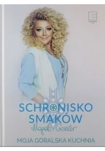 Schronisko Smaków Moja góralska kuchnia - Książki kucharskie - miniaturka - grafika 3