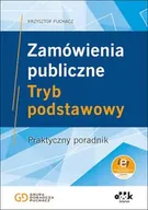 Prawo - Zamówienia publiczne Tryb podstawowy Praktyczny poradnik (z suplementem elektronicznym) - Krzysztof Puchacz - miniaturka - grafika 1