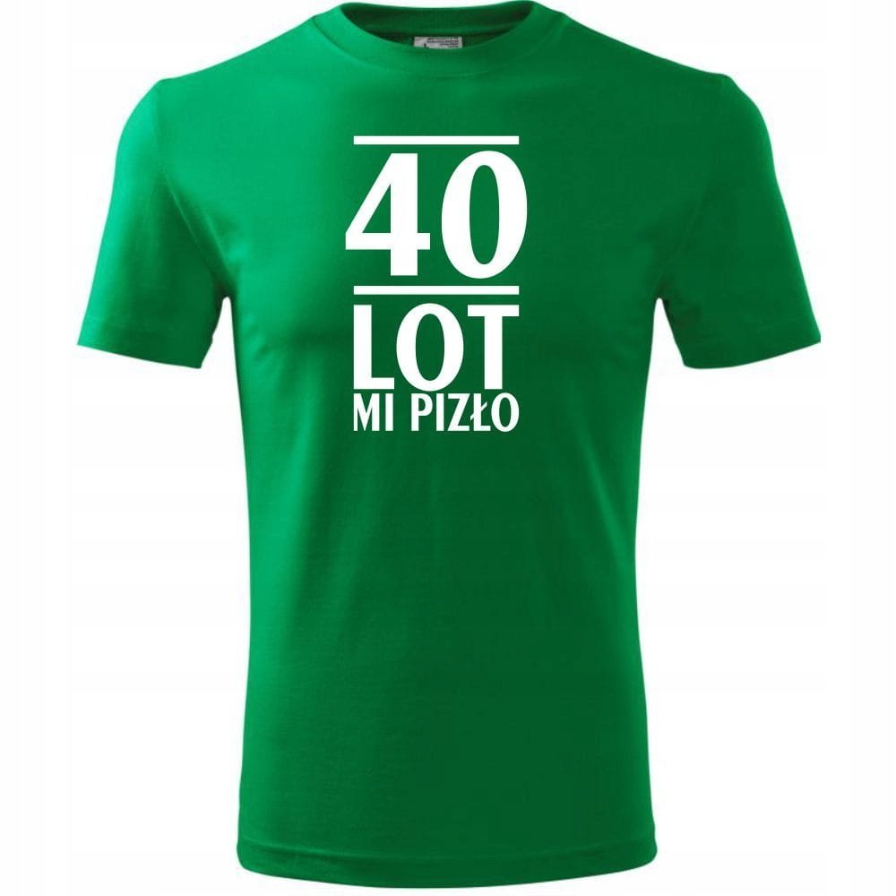 Męska Koszulka z Nadrukiem 40 lot mi pizło na Prezent Urodzinowy dla Niego zielony L