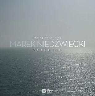 Marek Niedźwiecki - Muzyka Ciszy - Selected - Inna muzyka - miniaturka - grafika 2