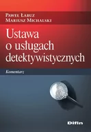 Prawo - Ustawa o usługach detektywistycznych Paweł Łabuz Mariusz Michalski - miniaturka - grafika 1