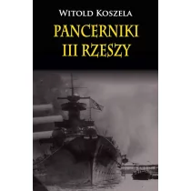 Pancerniki III Rzeszy - Witold Koszela