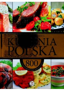 Tradycyjne dania kuchnia polska 800 sprawdzonych przepisów - Książki kucharskie - miniaturka - grafika 1