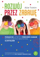 Pedagogika i dydaktyka - Rozwój przez zabawę. Ponad 90 łatwych ćwiczeń... - miniaturka - grafika 1