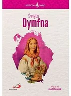 Religia i religioznawstwo - Święta Dymfna... Seria: Skuteczni Święci - miniaturka - grafika 1