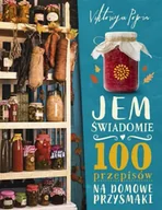 Książki kucharskie - Jem świadomie. 100 przepisów na domowe przysmaki - Viktoriya Popin - miniaturka - grafika 1