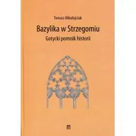 Książki o architekturze - Atut Bazylika w Strzegomiu. Gotycki pomnik historii Tomasz Mikołajczak - miniaturka - grafika 1