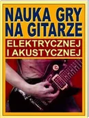 Książki o kulturze i sztuce - Nauka Gry na Gitarze Elektrycznej i Akustycznej - miniaturka - grafika 1