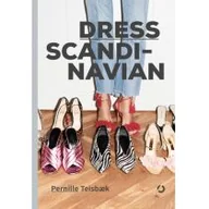 Moda i uroda - Dress Scandinavian. Jak podkreślić swoją osobowość ubiorem, nadać wyjątkowy charakter prostym stylizacjom i odnaleźć równowagę we własnej szafie - miniaturka - grafika 1