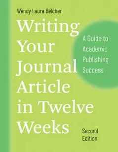 Writing Your Journal Article in Twelve Weeks, Second Edition (Belcher Wendy Laura) - Pozostałe książki - miniaturka - grafika 2