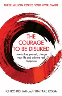 Ichiro Kishimi; Fumitake Koga The Courage To Be Disliked - Książki religijne obcojęzyczne - miniaturka - grafika 2