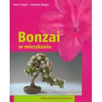 Bonzai w mieszkaniu - Horst Stahl, Helmut Ruger - Dom i ogród - miniaturka - grafika 1