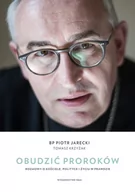 E-booki - literatura faktu - Obudzić proroków. Rozmowy o Kościele, polityce i życiu w prawdzie (e-book) - miniaturka - grafika 1