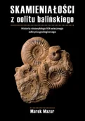 Podręczniki dla szkół wyższych - Skamieniałości z oolitu balińskiego. Historia niezwykłego XIX-wiecznego odkrycia geologicznego - miniaturka - grafika 1