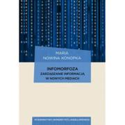 Technika - Wydawnictwo Uniwersytetu Jagiellońskiego Infomorfoza Zarządzanie informacją w nowych mediach Maria Nowina Konopka - miniaturka - grafika 1