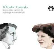 Audiobooki dla dzieci i młodzieży - Audio Liber O Frycku i Fryderyku Ciocia Jadzia zaprasza do wspólnego słuchania muzyki (CD) - Jadwiga Mackiewicz - miniaturka - grafika 1