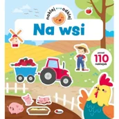 Kolorowanki, wyklejanki - Na wsi. Naklej odklej - Opracowanie zbiorowe - miniaturka - grafika 1