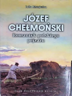Józef Chełmoński Romantyk polskiego pejzażu - Książki o kulturze i sztuce - miniaturka - grafika 1