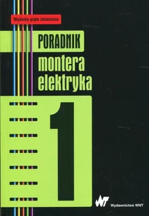 Poradnik montera elektryka Tom 1 - Wydawnictwo Naukowe PWN - Technika - miniaturka - grafika 1