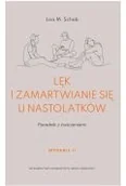 Psychologia - Lęk i zamartwianie się u nastolatków - Lisa M. Schab - miniaturka - grafika 1