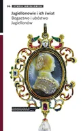 Archeologia - Jagiellonowie i ich świat. Bogactwo i ubóstwo Jagiellonów - Czwojdrak Bożena, Sperka Jerzy, Węcowski Piotr - miniaturka - grafika 1
