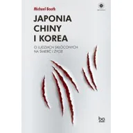 Felietony i reportaże - Japonia Chiny i Korea O ludziach skłóconych na śmierć i życie | - miniaturka - grafika 1
