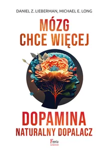 Mózg chce więcej. Dopamina. Naturalny dopalacz - Rozwój osobisty - miniaturka - grafika 1