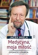Felietony i reportaże - Medycyna, moja miłość - miniaturka - grafika 1