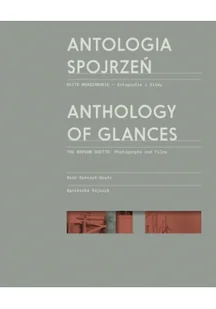 Antologia spojrzeń / Anthology of Glances - Felietony i reportaże - miniaturka - grafika 1