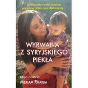 Biografie i autobiografie - Rhaiem Meriam Wyrwana z syryjskiego piekła - miniaturka - grafika 1