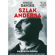 Historia świata - Na Białym Koniu Kronika Niezwykłego Marszu Przez Trzy Kontynenty Szlak Andersa Tom 38 Praca zbiorowa - miniaturka - grafika 1