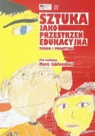 Książki o kulturze i sztuce - Sztuka jako przestrzeń edukacyjna. Teoria i praktyka - miniaturka - grafika 1