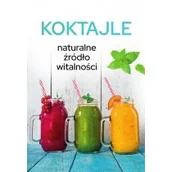Diety, zdrowe żywienie - Koktajle. Naturalne źródło witalności - miniaturka - grafika 1