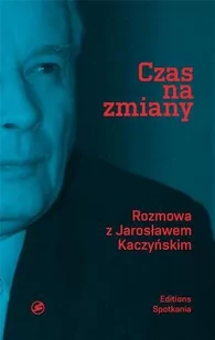 Czas na zmiany - Jarosław Kaczyński, Michał Bichniewicz, Piotr M. Rudnicki - Wywiady - miniaturka - grafika 1