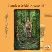 Audiobooki dla dzieci i młodzieży - Tomek u źródeł Amazonki Alfred Szklarski - miniaturka - grafika 1