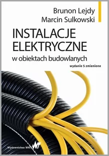 Instalacje Elektryczne W Obiektach Budowlanych Wyd 5 Brunon Lejdy,marcin Sulkowski - Nauka - miniaturka - grafika 1