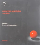 Filozofia i socjologia - Estetyka japońska Antologia - miniaturka - grafika 1