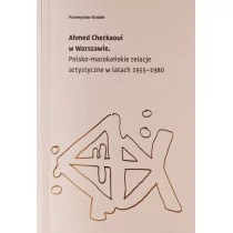 Zachęta Ahmed Cherkaoui w Warszawie STROŻEK PRZEMYSŁAW - Książki o kulturze i sztuce - miniaturka - grafika 1
