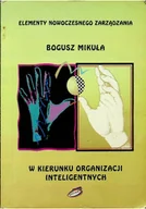 Zarządzanie - W kierunku organizacji inteligentnych - miniaturka - grafika 1