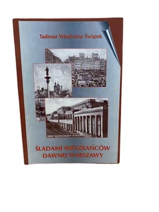 Śladami mieszkańców dawnej Warszawy - Biografie i autobiografie - miniaturka - grafika 1