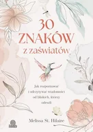 Ezoteryka - 30 znaków z zaświatów. Jak rozpoznawać i odczytywać wiadomości od bliskich, którzy odeszli - miniaturka - grafika 1