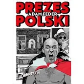 Felietony i reportaże - Prezes Polski - miniaturka - grafika 1