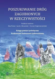 Poszukiwanie dróg zagubionych w rzeczywistości - Wywiady, wspomnienia - miniaturka - grafika 1