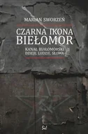 Klasyka - Czarna ikona Biełomor Kanał Białomorski dzieje ludzie słowa Marian Sworzeń - miniaturka - grafika 1