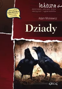 Greg Dziady. Lektura do liceum i technikum z opracowaniem - Adam Mickiewicz - Literatura popularno naukowa dla młodzieży - miniaturka - grafika 1