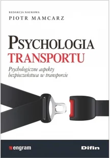Mamcarz Piotr Psychologia transportu. Psychologiczne aspekty bezpieczeństwa w transporcie - dostępny od ręki, natychmiastowa wysyłka - Psychologia - miniaturka - grafika 2